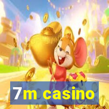 7m casino