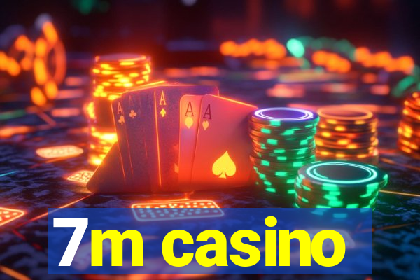 7m casino