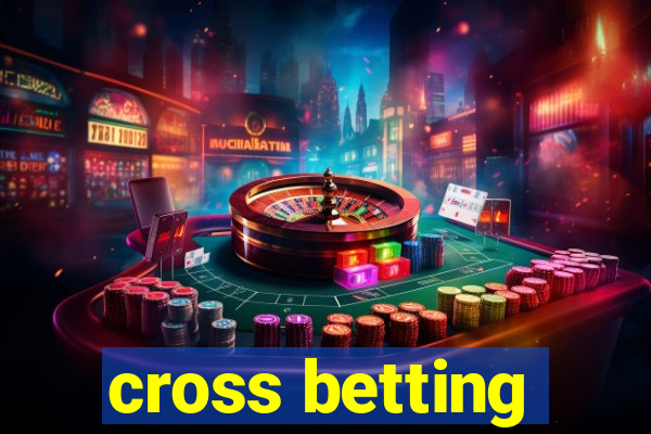 cross betting