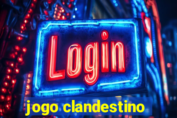 jogo clandestino