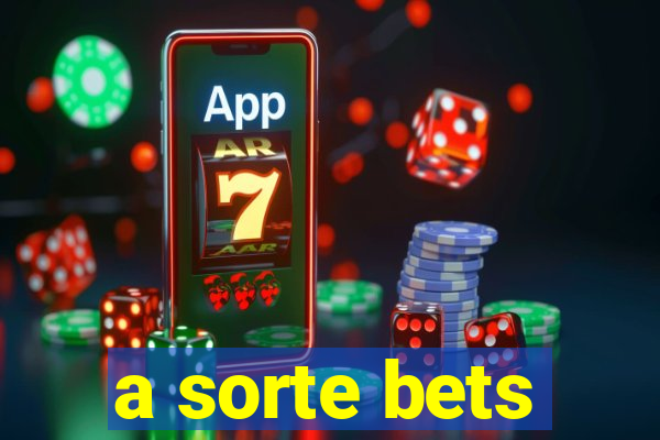 a sorte bets