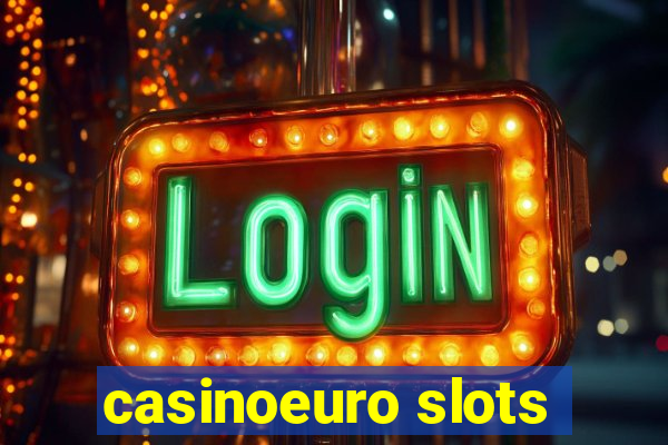 casinoeuro slots