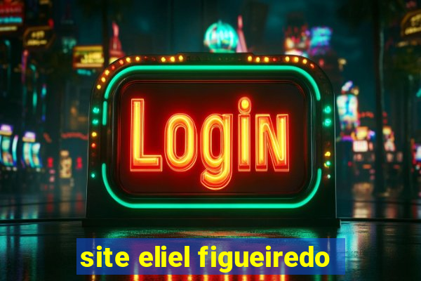 site eliel figueiredo