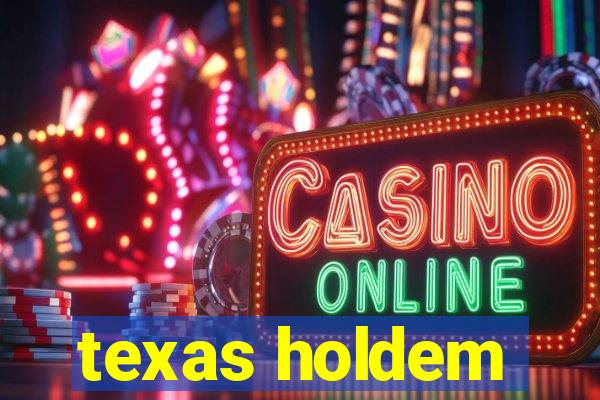 texas holdem