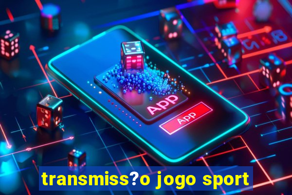 transmiss?o jogo sport