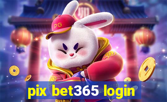 pix bet365 login