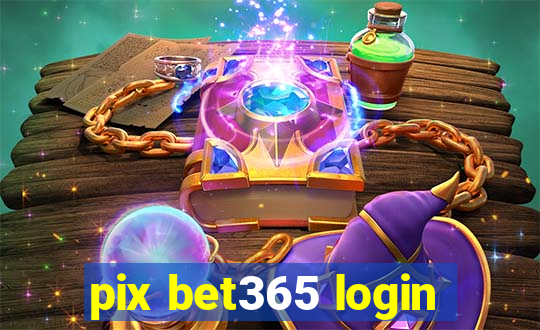 pix bet365 login