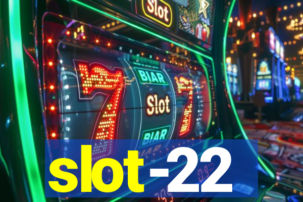 slot-22