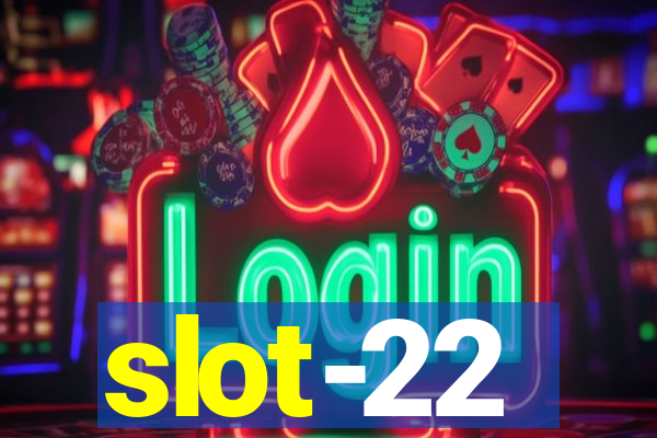 slot-22