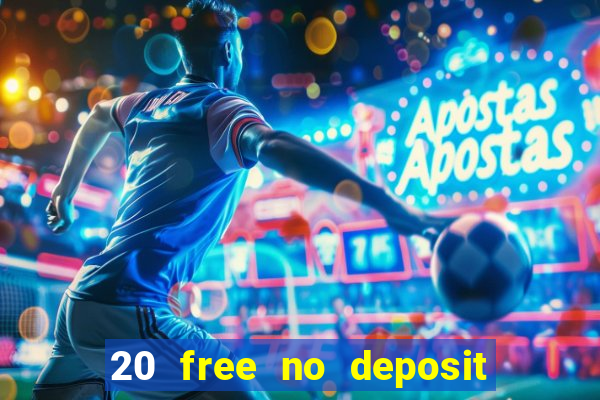 20 free no deposit casino 2020