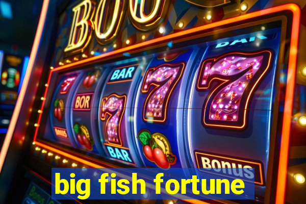 big fish fortune