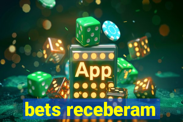 bets receberam