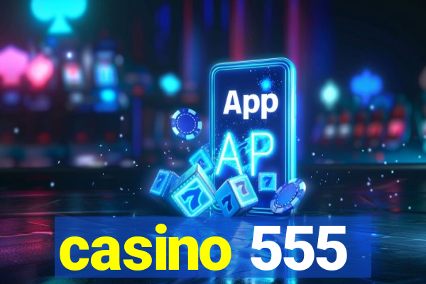 casino 555