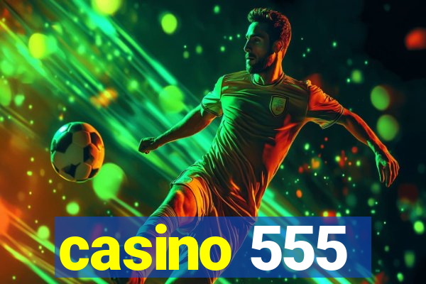 casino 555