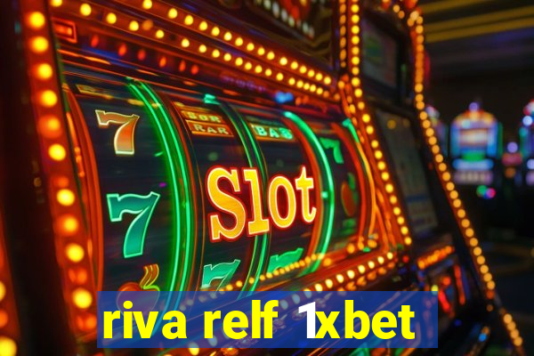 riva relf 1xbet