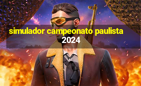 simulador campeonato paulista 2024