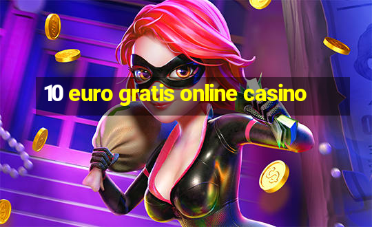 10 euro gratis online casino