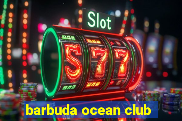 barbuda ocean club