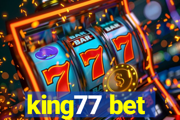 king77 bet