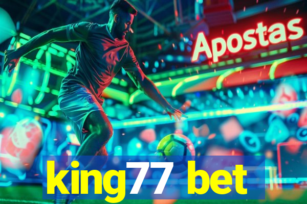 king77 bet