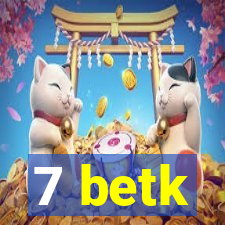 7 betk