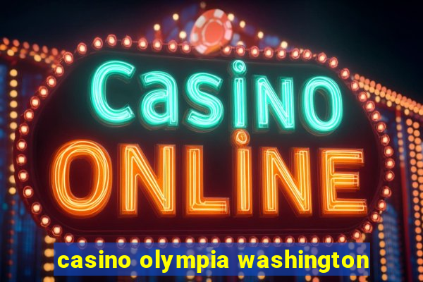 casino olympia washington