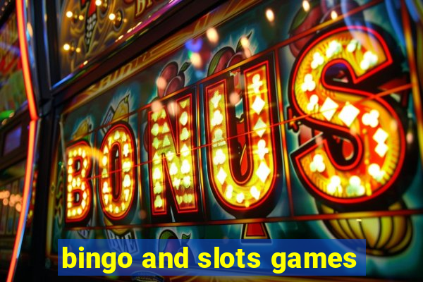 bingo and slots games