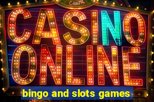 bingo and slots games