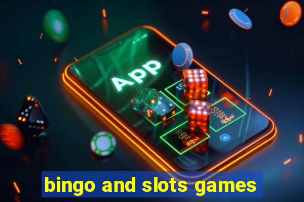 bingo and slots games