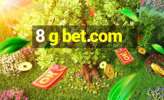 8 g bet.com