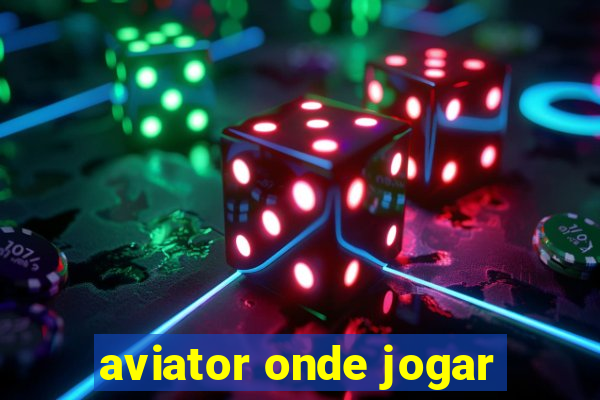 aviator onde jogar