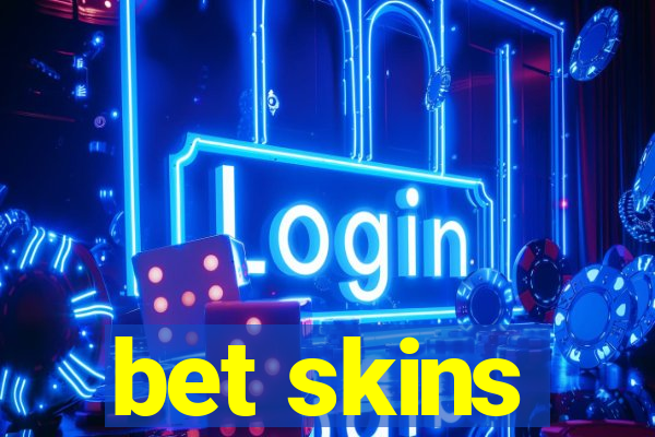 bet skins