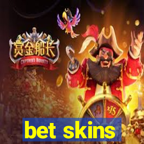 bet skins