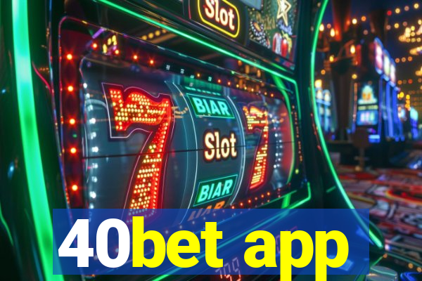 40bet app