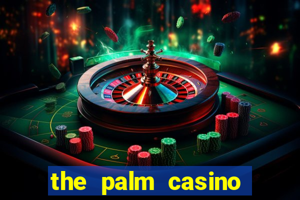 the palm casino las vegas