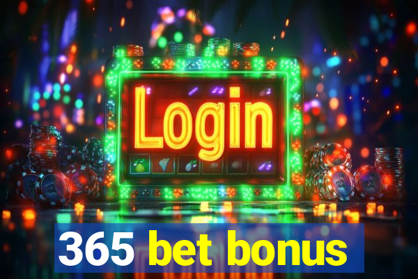 365 bet bonus