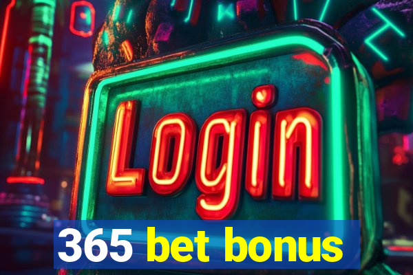 365 bet bonus