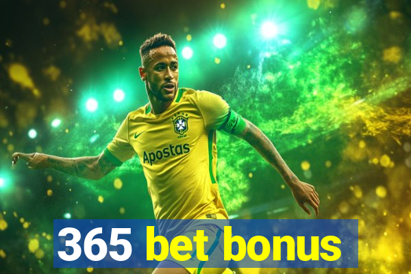 365 bet bonus