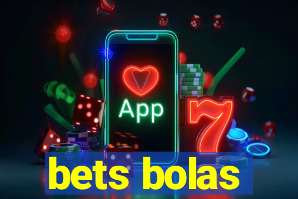 bets bolas