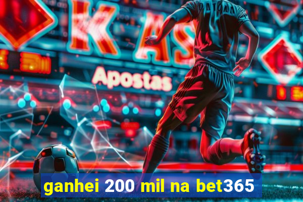 ganhei 200 mil na bet365