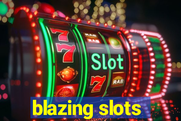 blazing slots