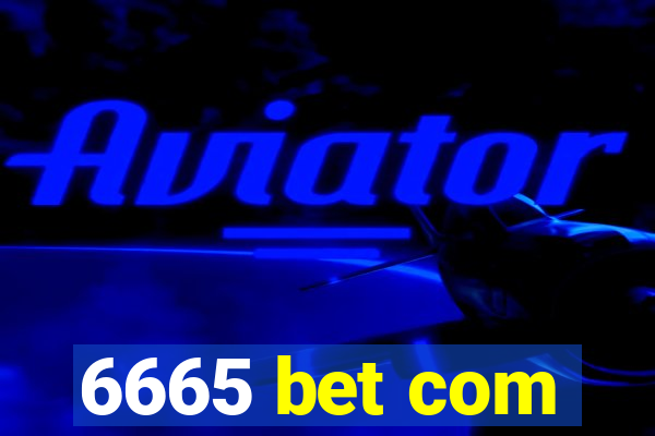 6665 bet com