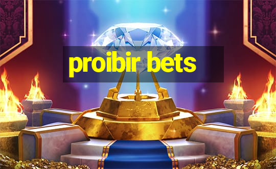 proibir bets