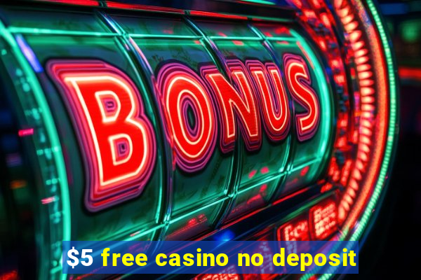 $5 free casino no deposit