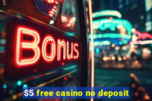 $5 free casino no deposit