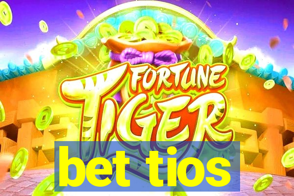 bet tios