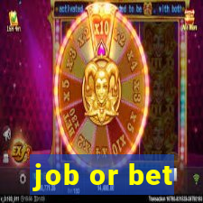 job or bet