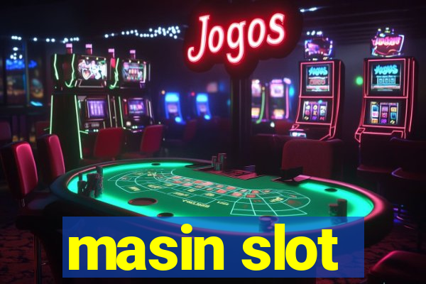 masin slot