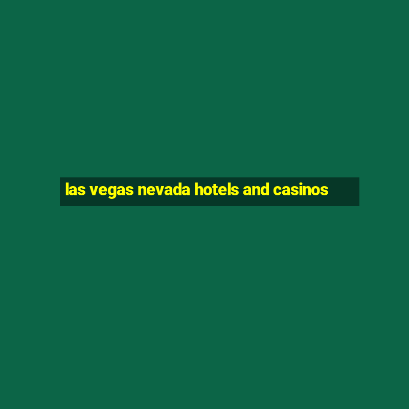 las vegas nevada hotels and casinos