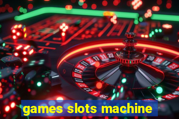 games slots machine